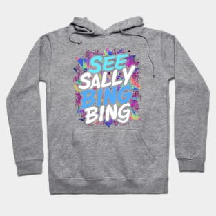 SEE SALLY BINGE BING Hoodie